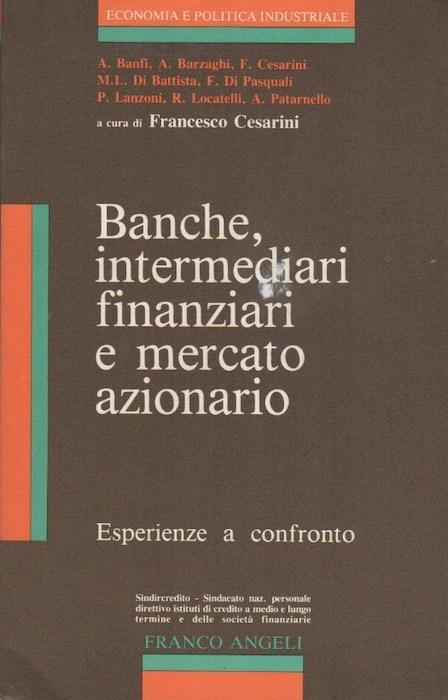 Banche, intermediari finanziari e mercato azionario: esperienze a confronto - Francesco Cesarini - copertina