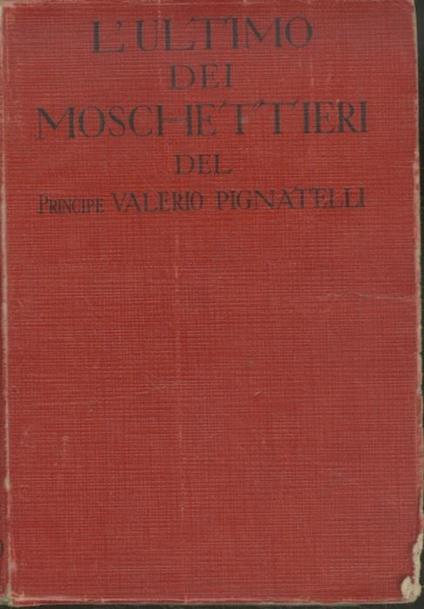 L' ultimo dei moschettieri: cinema-romanzo - Valerio Pignatelli - copertina