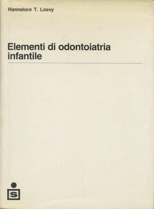 Elementi di odontoiatria infantile - Hannelore Taschini Loevy - copertina