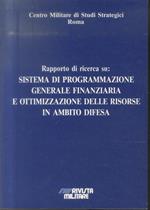 Rapporto di ricerca su: Sistema di Programmazione generale finanziaria e ottimizzazione delle risorse in ambito difesa