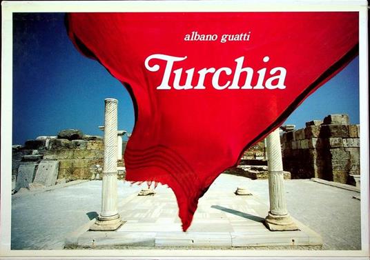 Turchia. Testi di Julia Anita Babeluk - Albano Guatti - copertina