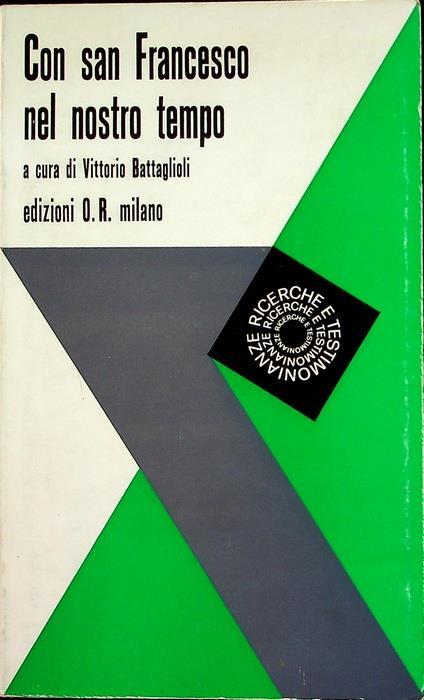 Con San Francesco nel nostro tempo. Scritti di vari. Ricerche e testimonianze 3 - Vittorio Battaglioli - copertina