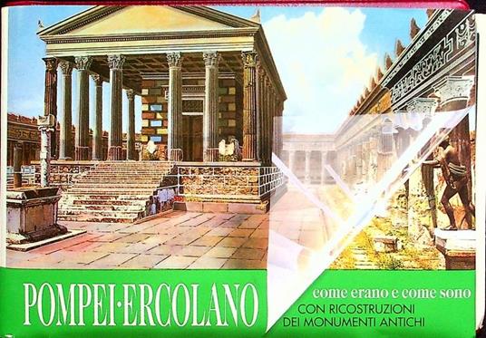 Pompei, Ercolano: come erano e come sono: guida con ricostruzioni. Con aggiornamento di I. Bragantini - Alfonso De Franciscis - copertina