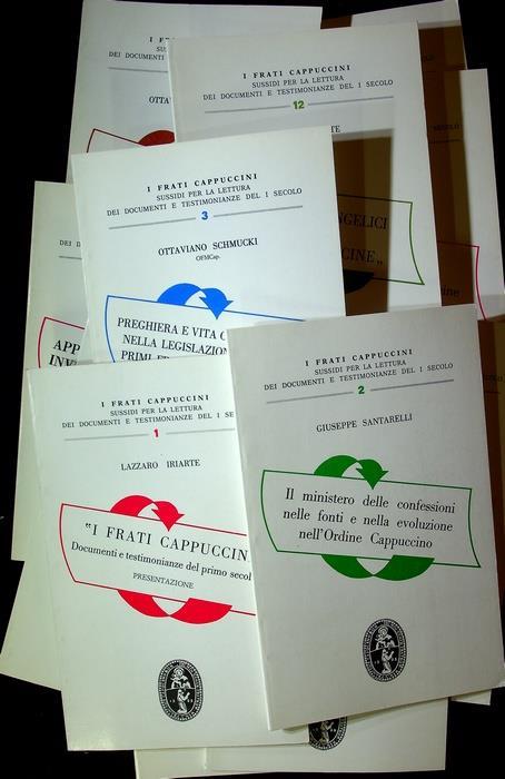 I frati cappuccini: sussidi per la lettura dei documenti e testimonianze del I secolo. 1. Iriarte, Lázaro. I Frati Cappuccini, documenti e testimonianze del primo secolo: presentazione 2. Santarelli, Giuseppe. Il ministero delle confessioni nelle fo - copertina