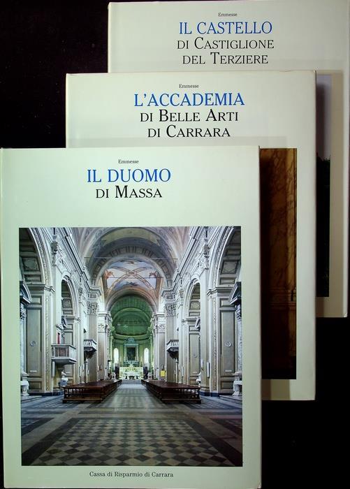 Il duomo di Massa - Il castello di Castiglione del Terziere - L’accademia di belle arti di Carrara. Cassa di Risparmio di Carrara - Massimo Bertozzi - copertina