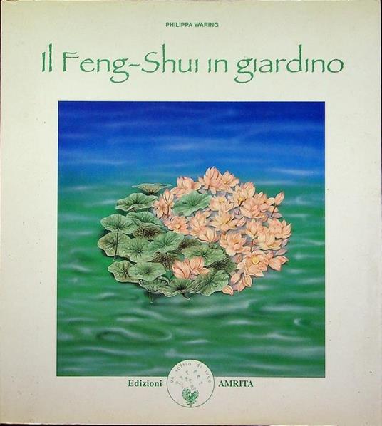 Il feng-shui in giardino. Traduzione di Elena Ganelli. Copertina di Beppe Viello. Energie. Un soffio di luce - Philippa Waring - copertina