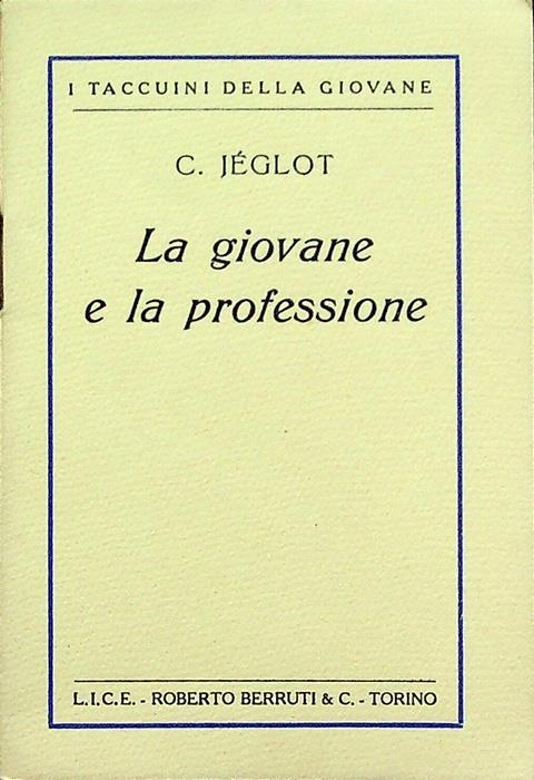 La giovane e la professione. I taccuini della giovane - Cécile Jéglot - copertina