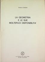 La geometria e le sue molteplici disponibilità. Edizione di 1500 esemplari, pubblicata in occasione della mostra omonima itinerante