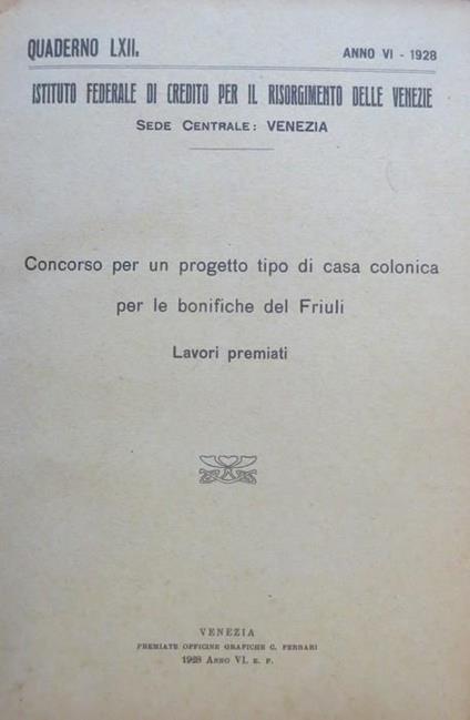 Concorso per un progetto tipo di casa colonica per le bonifiche del Friuli: lavori premiati - copertina