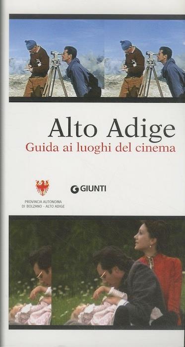 Alto Adige: guida ai luoghi del cinema - Paolo Caneppele - copertina