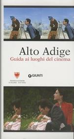 Alto Adige: guida ai luoghi del cinema