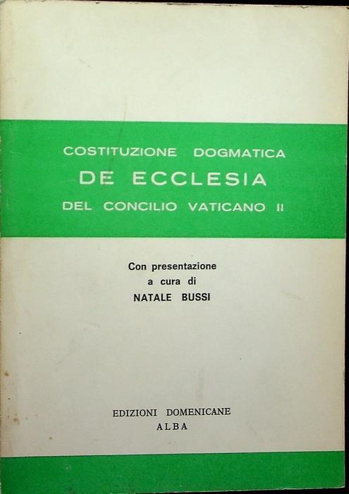 De Ecclesia: costituzione dogmatica del Concilio Vaticano II - Natale Bussi - copertina