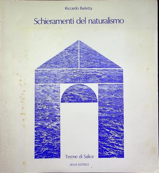 Schieramenti del naturalismo: Parco delle Terme di Salice, 26 giugno-19 settembre 1982 - Riccardo Barletta - copertina