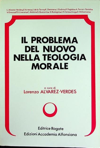 Il problema del nuovo nella teologia morale - Lorenzo Alvarez Verdes - copertina