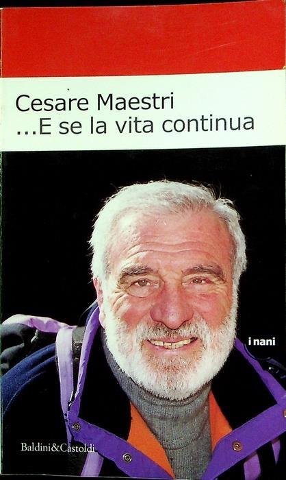 …E se la vita continua - Cesare Maestri - copertina