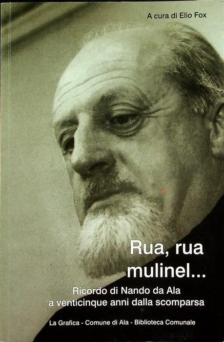 Rua, rua mulinel...: ricordo di Nando da Ala a venticinque anni dalla scomparsa - Elio Fox - copertina