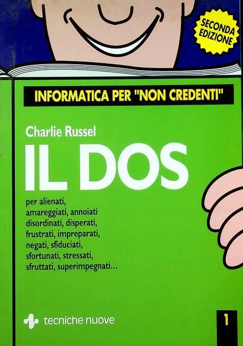 Il DOS per alienati, amareggiati, annoiati, disordinati, disperati, frustrati... - Charlie Russel - copertina