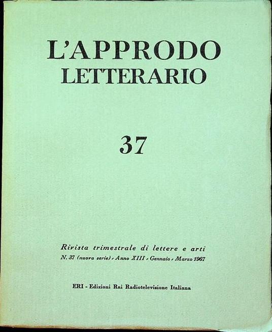 L'approdo letterario: rivista trimestrale di lettere e arti: N. 37 (nuova  serie) - A. XIII - gennaio-marzo 1967 - Libro Usato - ERI-RAI - | IBS