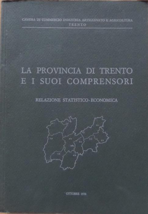 La provincia di Trento e i suoi comprensori: relazione statistico-economica - copertina