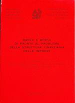 Banca e borsa di fronte al problema della struttura finanziaria delle imprese: tavola rotonda tenutasi nell’ambito del seminario su Le aziende di credito di fronte alla evoluzione congiunturale ... marzo 1984