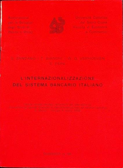 L’internazionalizzazione del sistema bancario italiano: tavola rotonda tenutasi nell’ambito del seminario su ”Evoluzione dei mercati finanziari e internazionalizzazione del sistema bancario”: S. Marco-Perugia, 4 marzo 1988 - Gianni Zandano - copertina