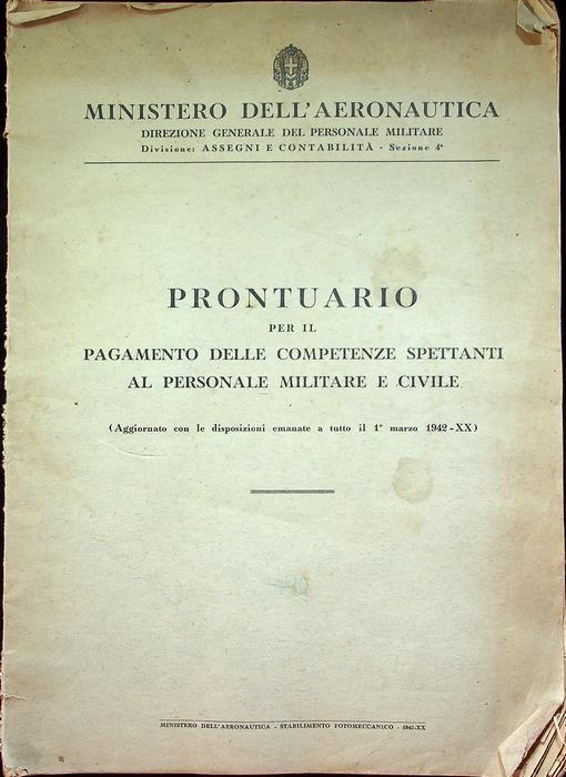 Ministero dell’aeronautica: Prontuario per il pagamento delle competenze spettanti al personale militare e civile: aggiornato con le disposizioni emanate il 1° marzo 1942-XX - copertina