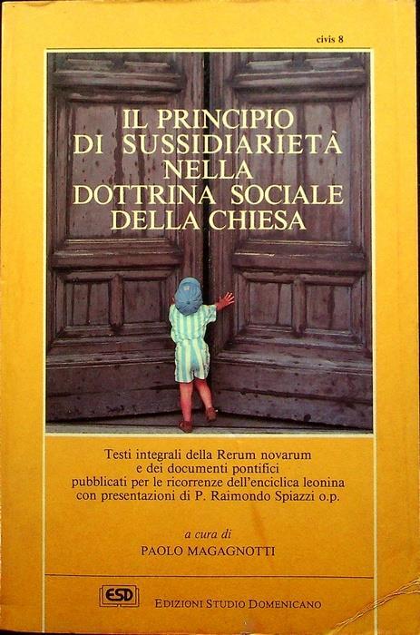 Il principio di sussidiarietà nella dottrina sociale della Chiesa dalla Rerum novarum alla Centesimus annus - Paolo Magagnotti - copertina