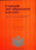 Il manuale dell’affidamento bancario: guida pratica per la corretta erogazione, gestione e controllo dei fidi bancari