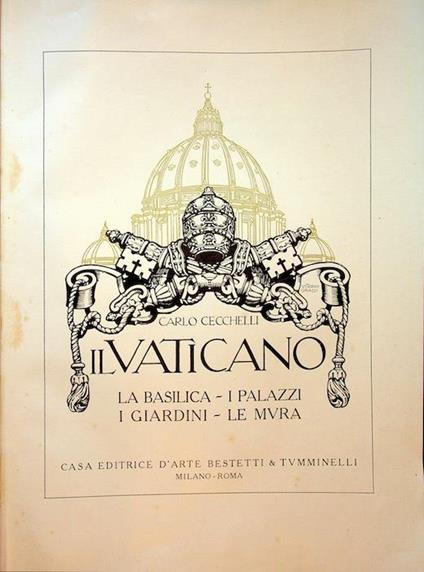 Il Vaticano: la basilica, i palazzi, i giardini, le mura - Carlo Cecchelli - copertina