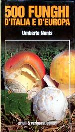 500 funghi d’Italia e d’Europa