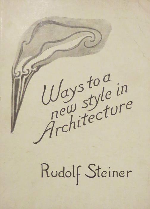 Ways to a New Style in Architecture - Rudolf Steiner - copertina