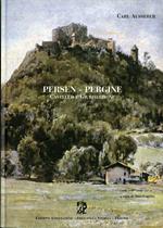 Castello e giurisdizione di Pergine: i signori, i capitani, gli amministratori e i signori pignoratizi: con un’appendice sulle miniere: Vienna, 1915-1916