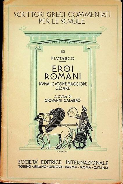 Eroi romani: Numa, Catone Maggiore, Cesare: letture per la V classe ginnasiale - Plutarco - copertina