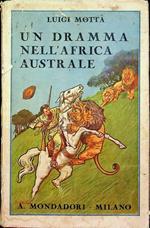 Un dramma nell’Africa australe: Romanzo d’avventure. Con 10 tavole fuori testo di g. Linzaghi