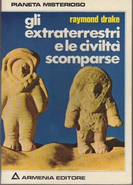 Gli exraterrestri e le civiltà scomparse - Walter Raymond Drake - copertina