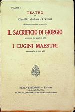 Il sacrificio di Giorgio - I cugini maestri: dramma in quattro atti: commedia in quattro atti