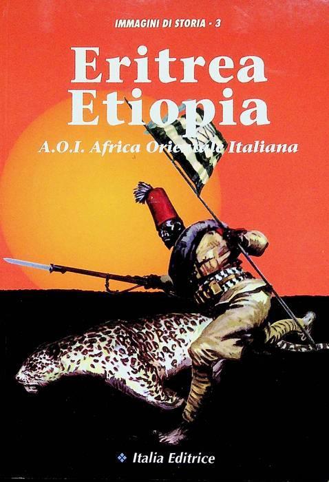 Eritrea, Etiopia, A.O.I. Africa orientale italiana - Mario Lazzarini - copertina