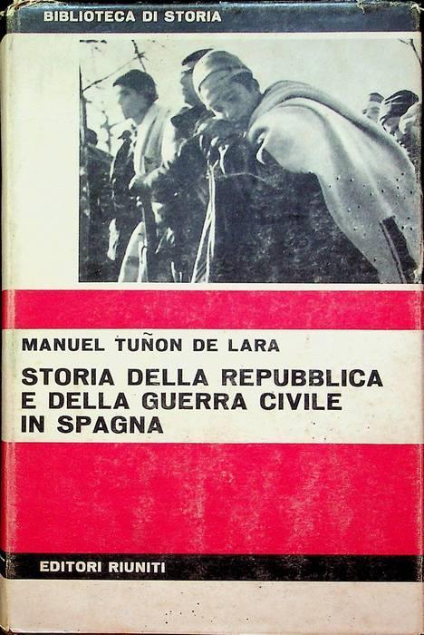 Storia della Repubblica e della guerra civile in Spagna - Manuel Tuñón de Lara - copertina