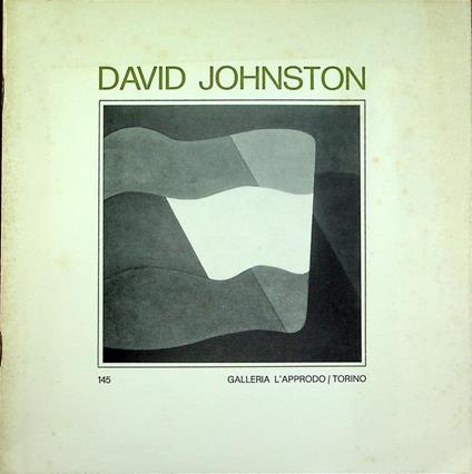 David Johnston: Galleria l’Approdo, Torino: dal 4 al 25 marzo 1976! - David Cay Johnston - copertina