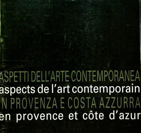 Aspetti dell’arte contemporanea in Provenza e Costa Azzurra = Aspects de l’art contemporain en Provence et Côte d’azur - Pergine Valsugana Publistampa - copertina