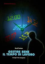 Gestire bene il tempo di lavoro: strategie di time management