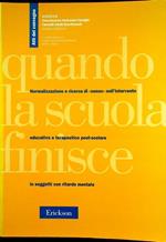 Quando la scuola finisce: normalizzazione e ricerca di senso nell’intervento educativo e terapeutico post-scolare nei soggetti con ritardo mentale: atti del Convegno: Brescia, 29-30 novembre 1996