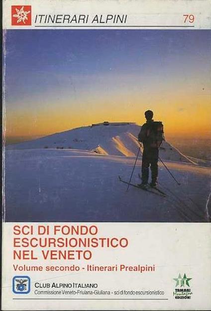 Sci di fondo escursionistico nel Veneto 2: Itinerari prealpini - Luciano Dalla Mora - copertina