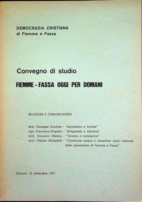 Convegno di studio Fiemme-Fassa oggi per domani: Canazei, 16 settembre 1973 - Giuseppe Dezulian - copertina