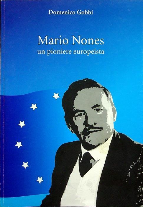 Mario Nones: un pioniere europeista - Domenico Gobbi - copertina