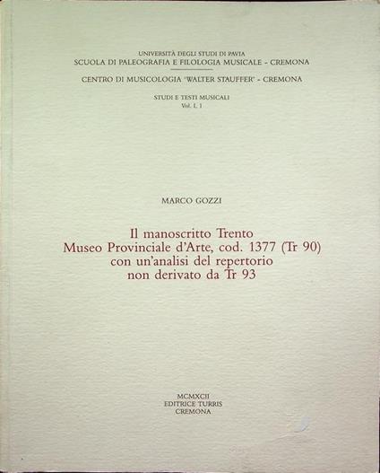 Il manoscritto Trento, Museo Provinciale d’Arte, cod. 1377 (Tr 90) - Marco Gozzi - copertina