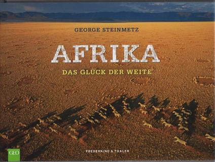 Afrika: Das Glück der Weite. Aus dem Englishen von Heike Brühl - George Steinmetz - copertina