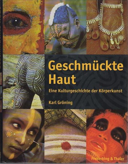 Geschmückte Haut. Eine Kulturgeschichte der Körperkunst - Karl Groning - copertina