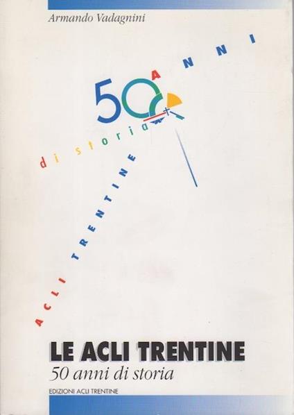 Le ACLI trentine: 50 anni di storia - Armando Vadagnini - copertina