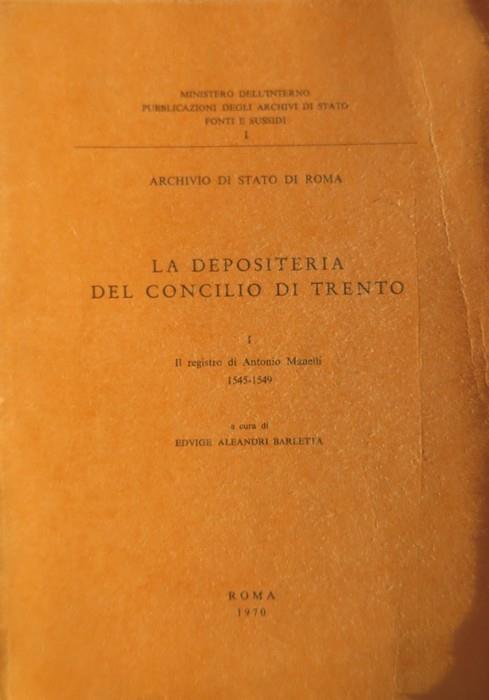 La depositeria del Concilio di Trento: 1. Il registro di Antonio Manelli, 1545-1549 - Edvige Aleandri Barletta - copertina